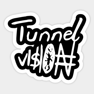 tunnel vision Sticker